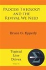Bruce G Epperly - Process Theology and the Revival We Need