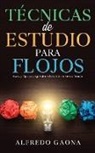Alfredo Gaona - Técnicas de Estudio para Flojos