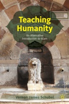 Vernon James Schubel - Teaching Humanity
