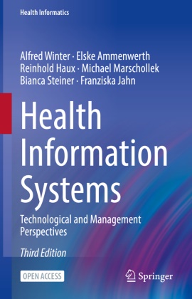 Elske Ammenwerth, Reinhold Haux, Reinhold et Haux, Franziska Jahn, Michael Marschollek, … - Health Information Systems Technological and Management Perspectives