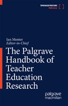 Ian Menter - The Palgrave Handbook of Teacher Education Research, 2 Teile