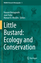 Manuel B Morales, Vincent Bretagnolle, Manuel B. Morales, Juan Traba - Little Bustard: Ecology and Conservation