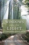 Michael Sullivan - Windows into the Light