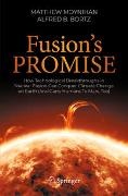 Alfred B Bortz, Alfred B. Bortz, Matthew Moynihan - Fusion's Promise - How Technological Breakthroughs in Nuclear Fusion Can Conquer Climate Change on Earth (And Carry Humans To Mars, Too)