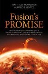 Alfred B Bortz, Alfred B. Bortz, Matthew Moynihan - Fusion's Promise