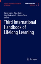 Karen Evans, Wing On Lee, Jörg Markowitsch, Jörg Markowitsch et al, Wing On Lee, Miriam Zukas - Third International Handbook of Lifelong Learning, 2 Teile