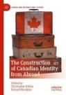 Christopher Kirkey, Nimijean, Richard Nimijean - The Construction of Canadian Identity from Abroad
