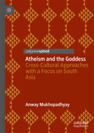 Anway Mukhopadhyay - Atheism and the Goddess