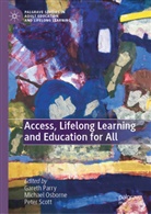 Michael Osborne, Gareth Parry, Peter Scott - Access, Lifelong Learning and Education for All