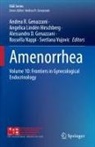 Ale D Genazzani et al, Alessandro D. Genazzani, Andrea R. Genazzani, Angelica Lindén Hirschberg, Angelica Lindén Hirschberg, Rossella Nappi... - Amenorrhea
