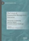 Amann, Wolfgang Amann, Christian Hauser - The Future of Responsible Management Education