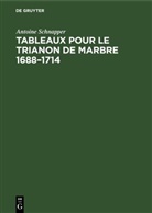 Antoine Schnapper - Tableaux pour le Trianon de marbre 1688-1714