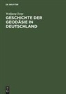 Wolfgang Torge - Geschichte der Geodäsie in Deutschland