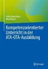 Anika Düpjohann, Ellen Rewer - Kompetenzorientierter Unterricht in der ATA-OTA-Ausbildung