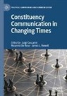 Luigi Ceccarini, Rosanna De Rosa, James L Newell, James L. Newell - Constituency Communication in Changing Times