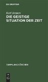 Karl Jaspers - Die geistige Situation der Zeit