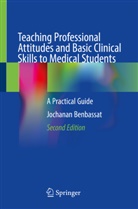Jochanan Benbassat - Teaching Professional Attitudes and Basic Clinical Skills to Medical Students