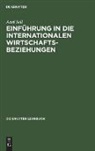 Axel Sell - Einführung in die internationalen Wirtschaftsbeziehungen
