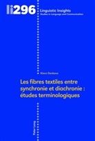 Klara Dankova, Maurizio Gotti - Les fibres textiles entre synchronie et diachronie : études terminologiques