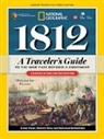 National Geographic - 1812: A Traveler's Guide to the War That Defined a Continent