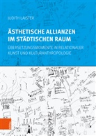 Judith Laister - Ästhetische Allianzen im städtischen Raum