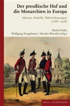 Bärbel Holtz, Wolfgang Neugebauer, M Wienfort, Monika Wienfort - Der preußische Hof und die Monarchien in Europa