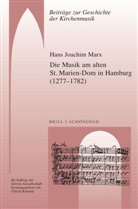 Hans Joachim Marx - Die Musik am alten St. Marien-Dom in Hamburg (1277-1782)