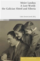 Meier Landau, Lidia Zessin-Jurek - A Lost World: the Galician Shtetl and Siberia