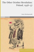Jerzy Kochanowski, Anda MacBride - The Other October Revolution: Poland, 1956-57