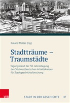 Roland Deigendesch, Mark Mersiowsky u a, Roland Müller - Stadtträume - Traumstädte