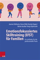 Austbø, Bente Austbø, Joanne Dolhanty, Leslie Greenberg, Vanja Hjelmseth, Vassbø Hage... - Emotionsfokussiertes Skilltraining (EFST) für Familien