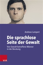 Andreas Lampert - Die sprachlose Seite der Gewalt