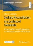 Marcus Grohmann - Seeking Reconciliation in a Context of Coloniality
