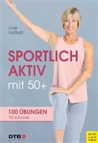 Gabi Fastner - Sportlich aktiv mit 50+