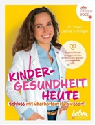Celine Schlager, Celine (Dr. med.) Schlager - Kindergesundheit heute - Schluss mit überholtem Halbwissen