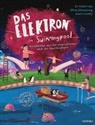 Robert Löw, Robert (Dr.) Löw, Oliver Schmaering, Aaron Cushley - Das Elektron im Swimmingpool  - Geschichten aus der unglaublichen Welt der Quantenphysik