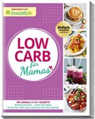 Redaktion LOWCARB de, Redaktion LOWCARB.de, Redaktion LOWCARB de - Abnehmen mit lowcarb.de: LOW CARB für Mamas