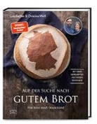 Lutz Geißler, Christina Weiss - Auf der Suche nach gutem Brot