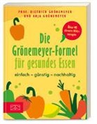 Anja Grönemeyer, Dietrich Grönemeyer, Dietrich (Prof. Dr.) Grönemeyer - Die Grönemeyer-Formel für gesundes Essen