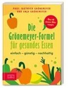 Anja Grönemeyer, Dietrich Grönemeyer, Dietrich (Prof. Dr.) Grönemeyer - Die Grönemeyer-Formel für gesundes Essen