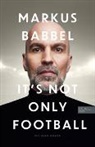 Markus Babbel, Alex Raack - Markus Babbel - It's not only Football
