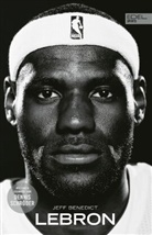 Jeff Benedict - LEBRON - Die große Biografie des NBA-Superstars
