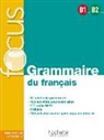 Anne Akyüz, B., Bernadette Bazelle-Shahmaei, BONENFANT, Joëlle Bonenfant, Marie-Françoise Orne-Gliemann - FOCUS Grammaire du français B1-B2