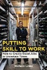 Nichola Lowe - Putting Skill to Work