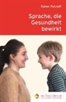 Rainer Patzlaff - Sprache, die Gesundheit bewirkt