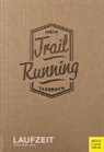 Laufzeit - Mein Trailrunning-Tagebuch