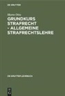 Harro Otto - Grundkurs Strafrecht - Allgemeine Strafrechtslehre
