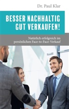 Dr Paul Klar, Dr. Paul Klar, Paul Klar - Besser nachhaltig gut verkaufen!
