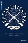 Andrea Gerecke - Freischießen