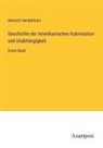 Heinrich Handelmann - Geschichte der Amerikanischen Kolonisation und Unabhängigkeit